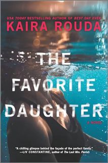 [ACCESS] PDF EBOOK EPUB KINDLE THE FAVORITE DAUGHTER by  Kaira Rouda 📖
