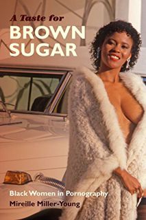 VIEW KINDLE PDF EBOOK EPUB A Taste for Brown Sugar: Black Women in Pornography by  Mireille Miller-Y