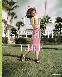 [GET] [EPUB KINDLE PDF EBOOK] The Stylish Life: Golf by  Christian Chensvold 📑