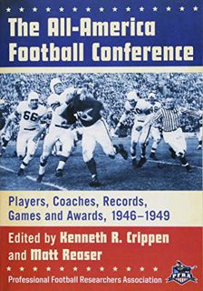[Access] EPUB KINDLE PDF EBOOK The All-America Football Conference: Players, Coaches, Records, Games