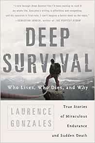 ACCESS [EBOOK EPUB KINDLE PDF] Deep Survival: Who Lives, Who Dies, and Why by Laurence Gonzales 📃