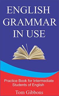 [Read] KINDLE PDF EBOOK EPUB English Grammar in Use: Practice Book for Intermediate Students of Engl