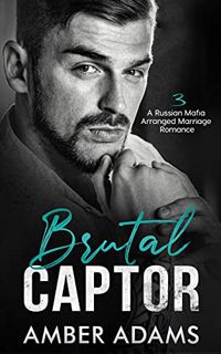 VIEW [KINDLE PDF EBOOK EPUB] Brutal Captor III: Russian Mafia Arranged Marriage Romance (The Ivankov