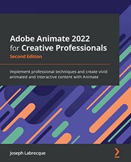 [READ] [EPUB KINDLE PDF EBOOK] Adobe Animate 2022 for Creative Professionals: Implement professional