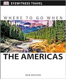 [VIEW] [EPUB KINDLE PDF EBOOK] Where To Go When the Americas (DK Eyewitness Travel Guides) by DK Eye