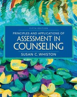 View [KINDLE PDF EBOOK EPUB] Principles and Applications of Assessment in Counseling by  Susan Whist