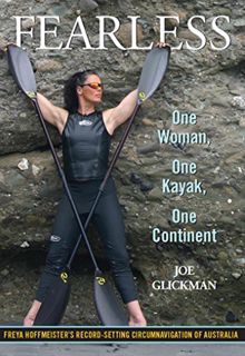 [VIEW] [EPUB KINDLE PDF EBOOK] Fearless: One Woman, One Kayak, One Continent by  Joe Glickman 📮