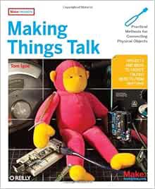 [GET] PDF EBOOK EPUB KINDLE Making Things Talk: Practical Methods for Connecting Physical Objects by