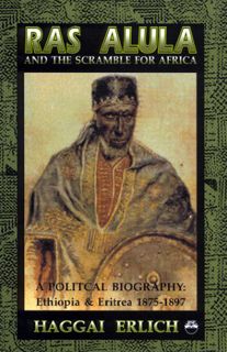 [READ] EPUB KINDLE PDF EBOOK Ras Alula and the Scramble for Africa: A Political Biography : Ethiopia