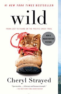 [View] EPUB KINDLE PDF EBOOK Wild: From Lost to Found on the Pacific Crest Trail by  Cheryl Strayed