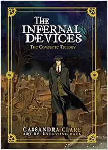 [Get] EBOOK EPUB KINDLE PDF The Infernal Devices: The Complete Trilogy by Cassandra Clare,HYEKYUNG B