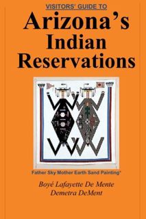 [VIEW] EPUB KINDLE PDF EBOOK Visitor's Guide to Arizona's Indian Reservations by  Boye Lafayette De