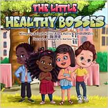 GET [EPUB KINDLE PDF EBOOK] The Little Healthy Bosses by Aaleyah Harris,Aneca Harris,Antonio Harris