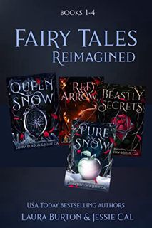 View [EPUB KINDLE PDF EBOOK] Fairy Tales Reimagined: Books 1-4 by  Laura Burton &  Jessie Cal 📬