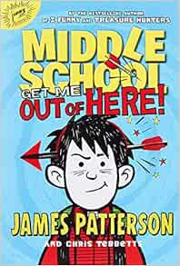 [View] EPUB KINDLE PDF EBOOK Middle School: Get Me Out of Here! (Middle School, 2) by James Patterso