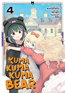 ACCESS [KINDLE PDF EBOOK EPUB] Kuma Kuma Kuma Bear Vol. 4 by  Kumanano,Sergei,Sergei 🖌️