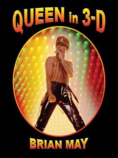 GET [EBOOK EPUB KINDLE PDF] Queen in 3D by  Brian May 💌