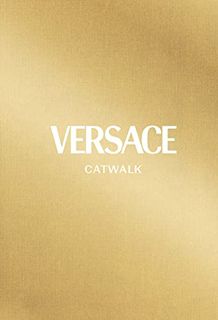 [View] [EBOOK EPUB KINDLE PDF] Versace: The Complete Collections (Catwalk) by  Tim Blanks 💜