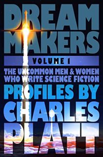 READ [EPUB KINDLE PDF EBOOK] DREAM MAKERS: The Uncomon Men and Women who Write Science Fiction by  C