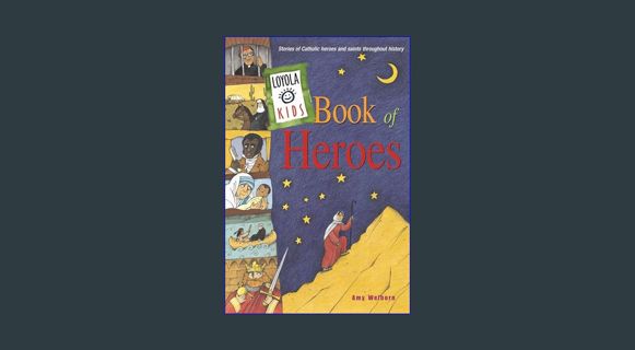 Download Online Loyola Kids Book of Heroes: Stories of Catholic Heroes and Saints throughout Histor