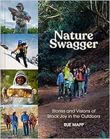 [GET] EBOOK EPUB KINDLE PDF Nature Swagger: Stories and Visions of Black Joy in the Outdoors by Rue