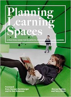 VIEW [EPUB KINDLE PDF EBOOK] Planning Learning Spaces: A Practical Guide for Architects, Designers a
