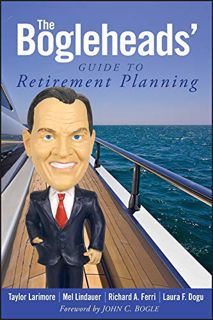 [View] [EBOOK EPUB KINDLE PDF] The Bogleheads' Guide to Retirement Planning by  Taylor Larimore,Mel