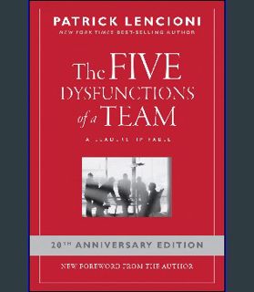ebook read pdf ✨ The Five Dysfunctions of a Team: A Leadership Fable, 20th Anniversary Edition [PDF]