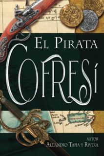 [GET] KINDLE PDF EBOOK EPUB El Pirata Cofresí (Clásicos de Puerto Rico) (Spanish Edition) by  Alejan