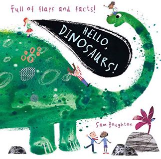 Access [PDF EBOOK EPUB KINDLE] Hello, Dinosaurs! (Animal Facts and Flaps) by  Sam Boughton &  Sam Bo