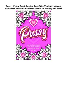 Download PDF Pussy - Funny Adult Coloring Book With Vagina Synonyms And Stress Relieving Patterns: G