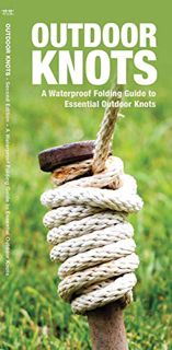 [GET] EBOOK EPUB KINDLE PDF Outdoor Knots: A Waterproof Guide to Essential Outdoor Knots (Outdoor Es