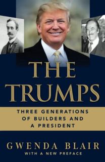 ACCESS PDF EBOOK EPUB KINDLE The Trumps: Three Generations of Builders and a President by  Gwenda Bl