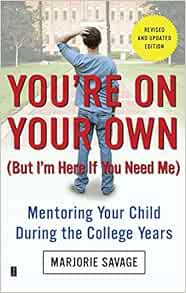[View] PDF EBOOK EPUB KINDLE You're On Your Own (But I'm Here If You Need Me): Mentoring Your Child