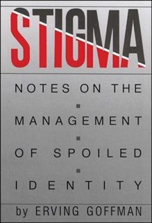 [View] [EBOOK EPUB KINDLE PDF] Stigma: Notes on the Management of Spoiled Identity by  Erving Goffma