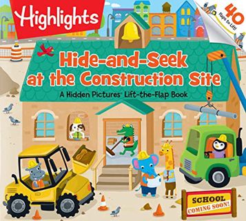 View KINDLE PDF EBOOK EPUB Hide-and-Seek at the Construction Site: A Hidden Pictures® Lift-the-Flap