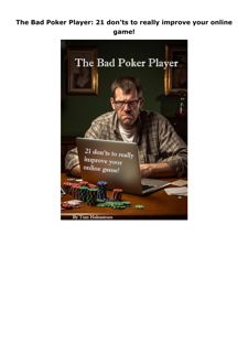 Ebook (download) The Bad Poker Player: 21 don'ts to really improve your online game!