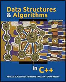 [Get] [KINDLE PDF EBOOK EPUB] Data Structures and Algorithms in C++ by Michael T. Goodrich,Roberto T