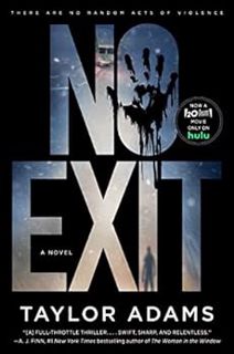 Get [KINDLE PDF EBOOK EPUB] No Exit: A Novel by Taylor Adams 🖊️