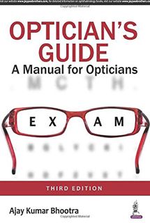 Get [EBOOK EPUB KINDLE PDF] Optician's Guide A Manual for Opticians by  Ajay Kumar Bhootra 💑