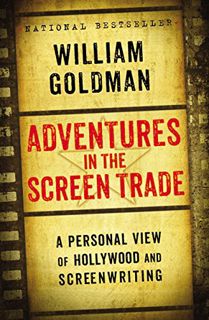 Access KINDLE PDF EBOOK EPUB Adventures in the Screen Trade by  William Goldman 💔