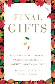 [Get] PDF EBOOK EPUB KINDLE Final Gifts: Understanding the Special Awareness, Needs, and Communicati