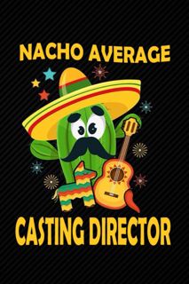 [READ] Nacho Average Casting Director: Blank Lined Journal Notebook Planner - Casting