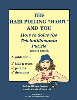 [GET] [PDF EBOOK EPUB KINDLE] The Hair Pulling "Habit" and You: How to Solve the Trichotillomania Pu