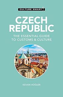 ACCESS [PDF EBOOK EPUB KINDLE] Czech Republic - Culture Smart!: The Essential Guide to Customs & Cul