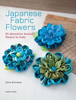 [Read] [EPUB KINDLE PDF EBOOK] Japanese Fabric Flowers: 65 decorative kanzashi flowers to make by  S