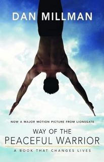View [EBOOK EPUB KINDLE PDF] Way of the Peaceful Warrior: A Book That Changes Lives by  Dan Millman