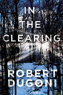 [ACCESS] EPUB KINDLE PDF EBOOK In the Clearing (Tracy Crosswhite Book 3) by  Robert Dugoni 📒