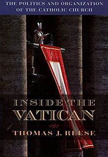 View EBOOK EPUB KINDLE PDF Inside the Vatican: The Politics and Organization of the Catholic Church