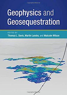 Read EBOOK EPUB KINDLE PDF Geophysics and Geosequestration by  Thomas L. Davis,Martin Landrø,Malcolm